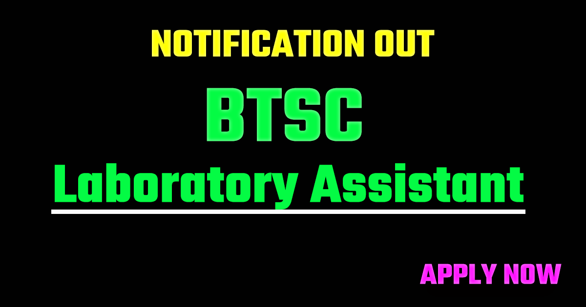 BTSC Laboratory Assistant Recruitment 2026