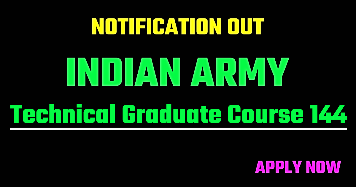 Indian Army Technical Graduate Course 144 Recruitment 2026