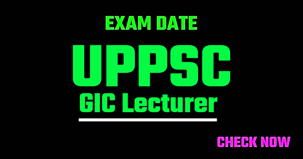 UPPSC GIC Lecturer Exam Date 2026 OUT