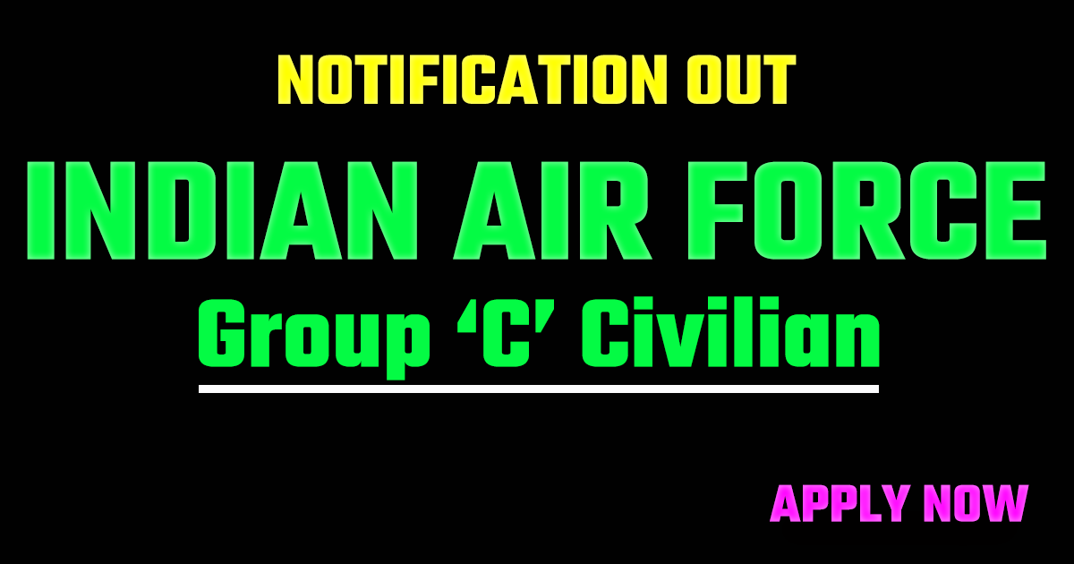 Direct Recruitment of Group 'C' Civilian in Indian Air Force 2026