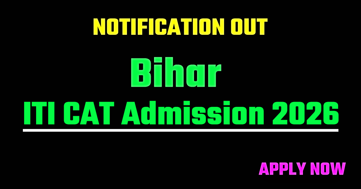 Bihar ITI CAT Admission Form 2026